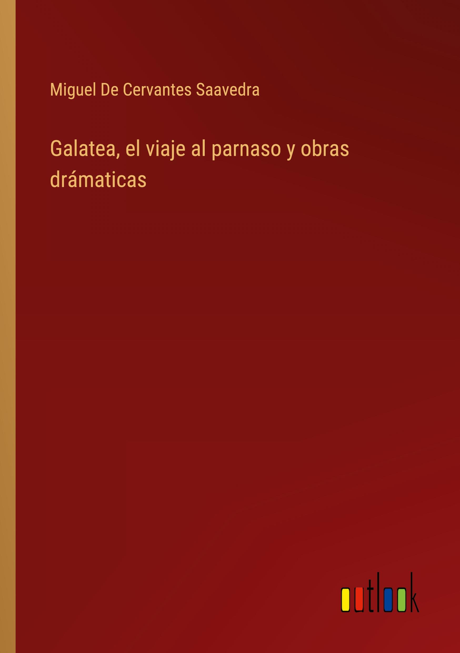 Vorderes Coverbild Galatea, el viaje al parnaso y obras drámaticas