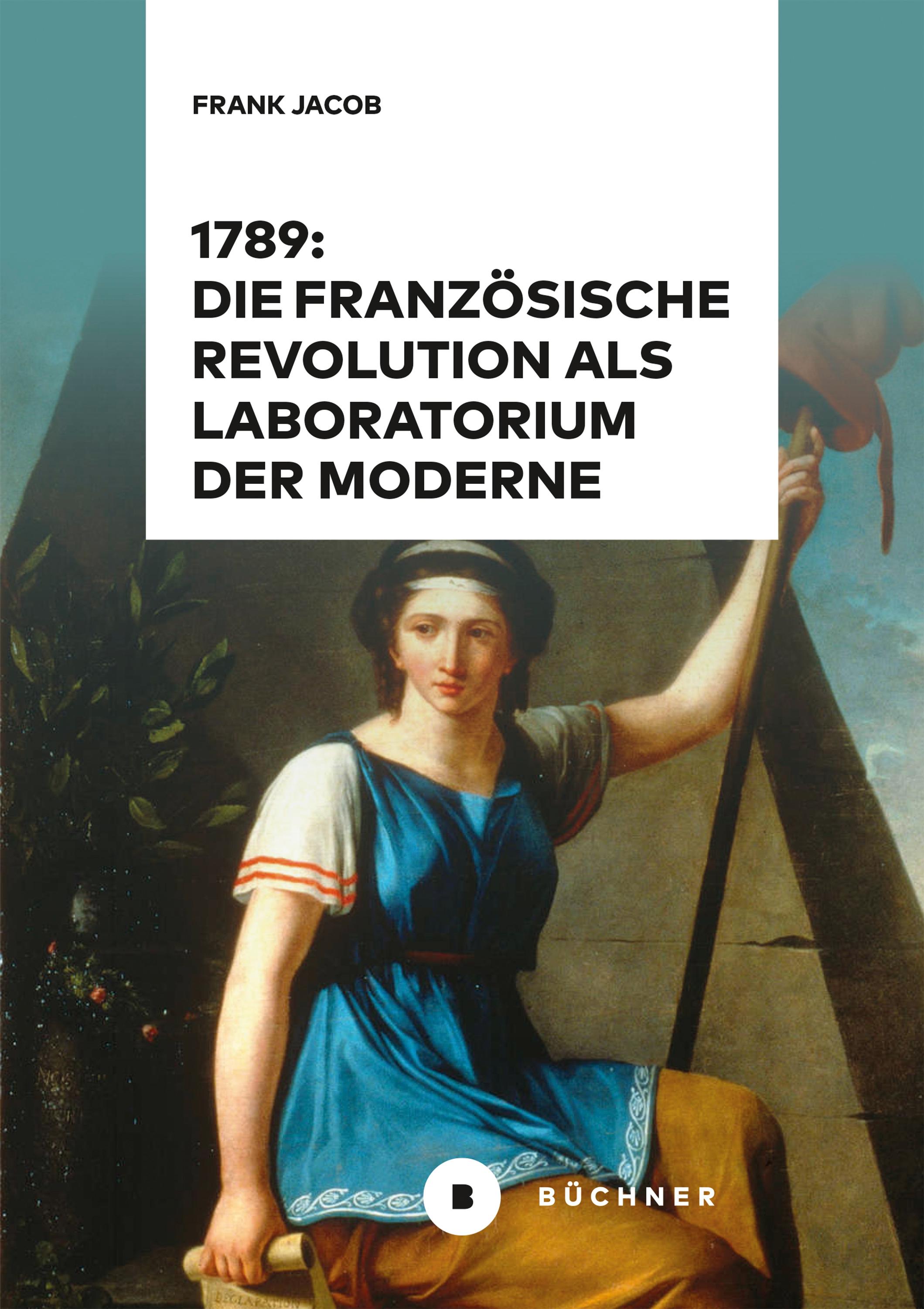 Vorderes Coverbild 1789: Die Französische Revolution als Laboratorium der Moderne