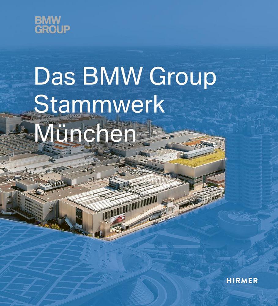 Vorderes Coverbild Das BMW Group Stammwerk München
