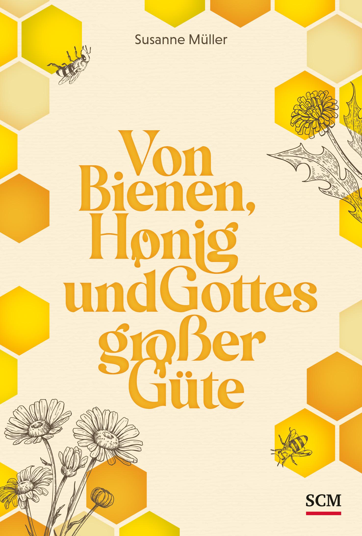Vorderes Coverbild Von Bienen, Honig und Gottes großer Güte