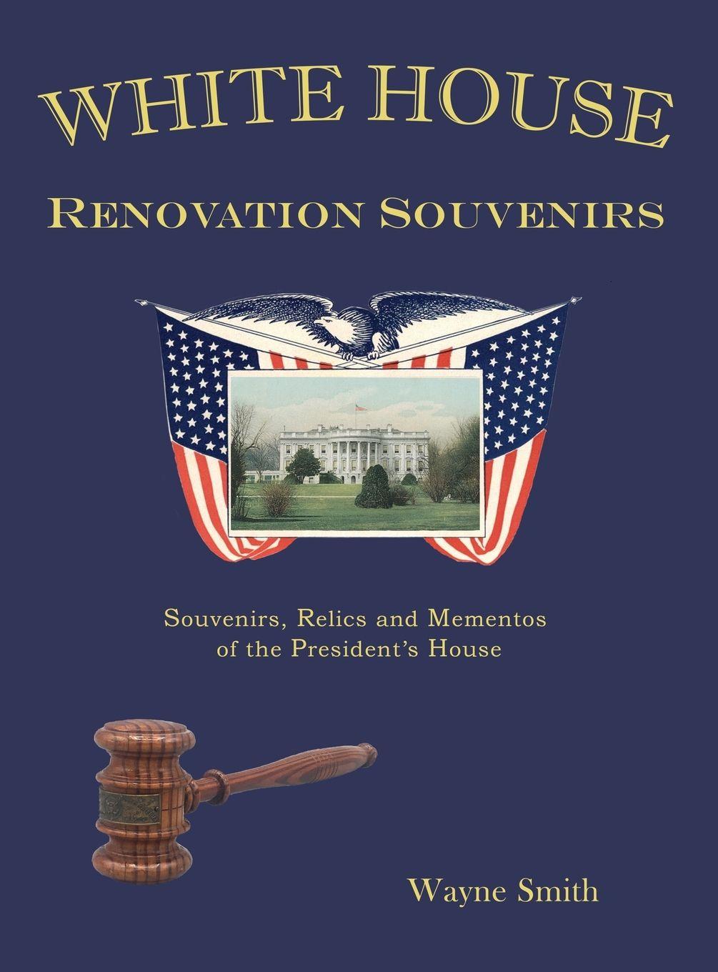 Vorderes Coverbild White House Renovation Souvenirs