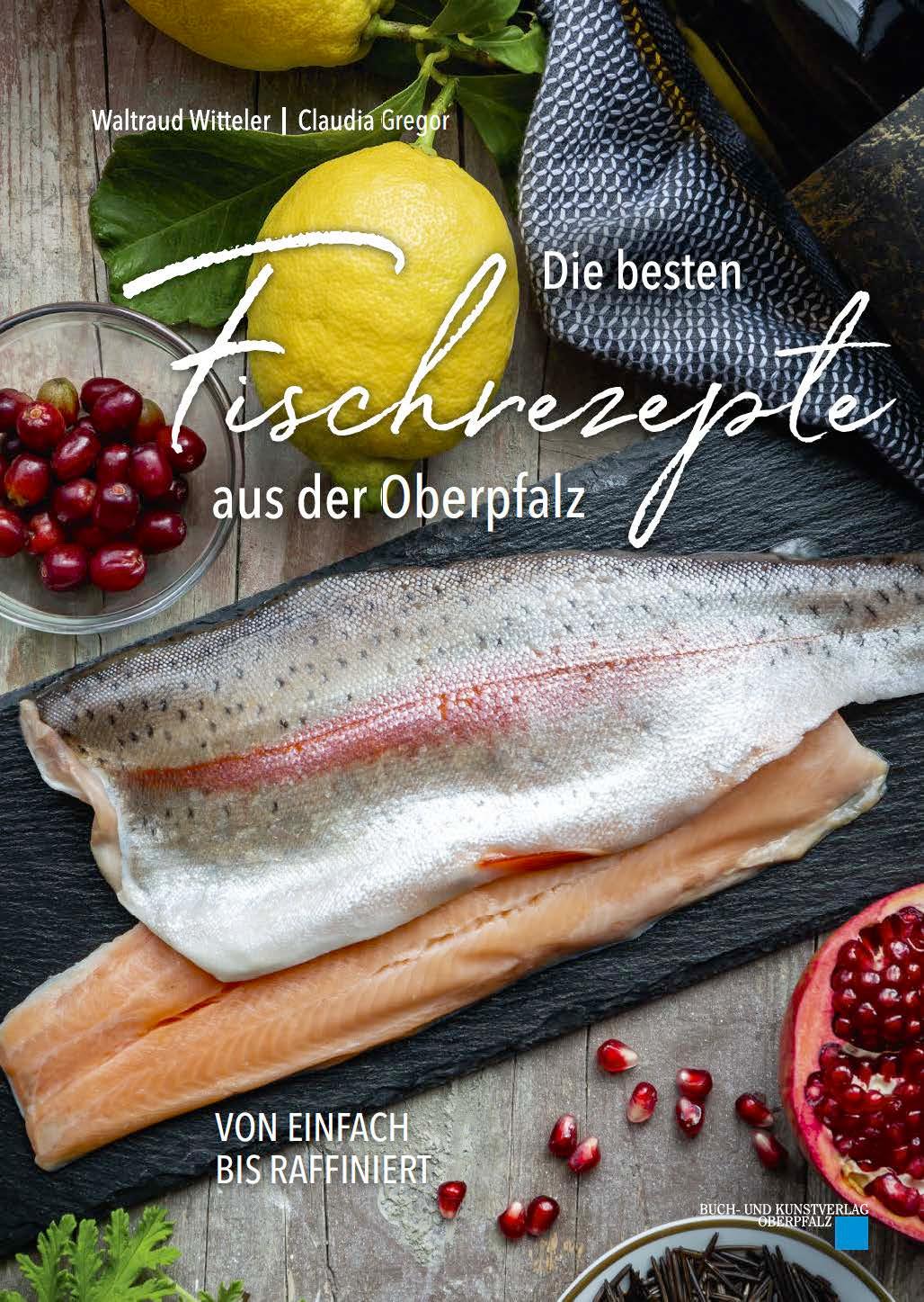 Vorderes Coverbild Die besten Fischrezepte aus der Oberpfalz