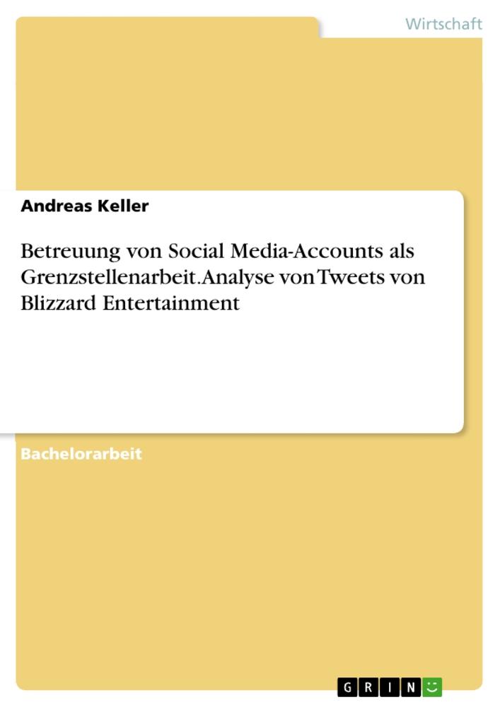 Vorderes Coverbild Betreuung von Social Media-Accounts als Grenzstellenarbeit. Analyse von Tweets von Blizzard Entertainment