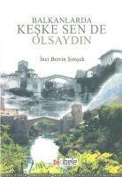 Vorderes Coverbild Balkanlarda Keske Sen de Olsaydin