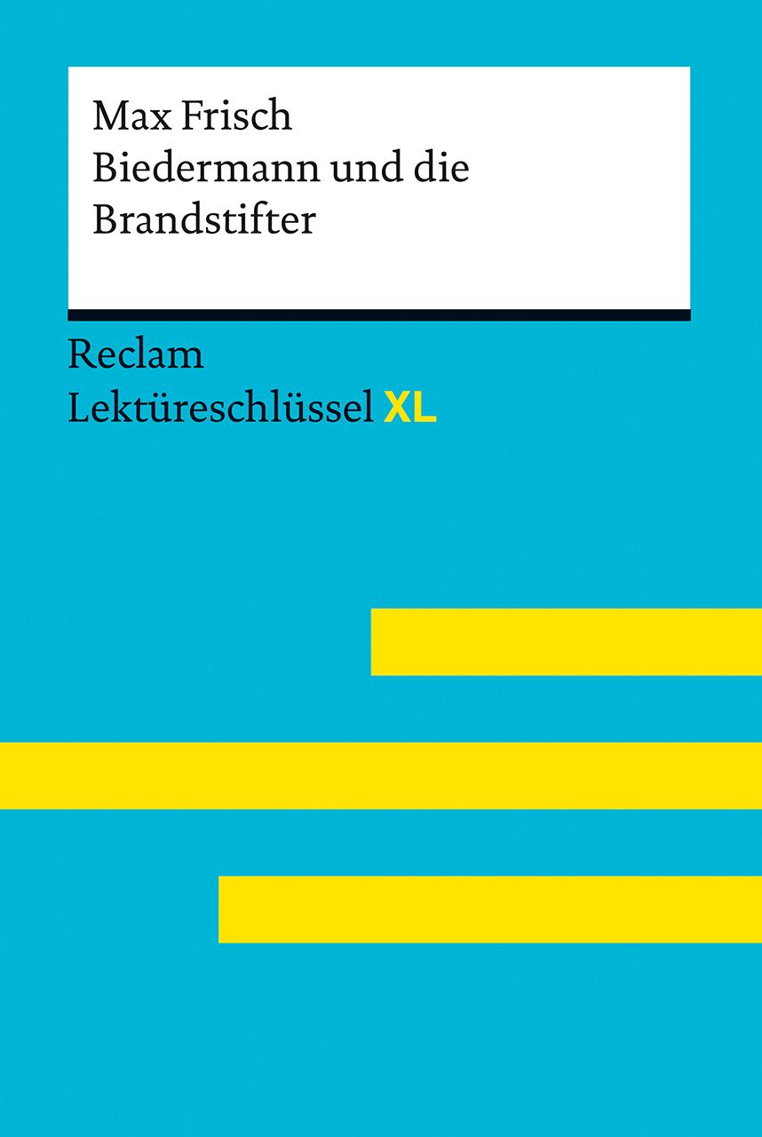 Vorderes Coverbild Biedermann und die Brandstifter von Max Frisch. Lektüreschlüssel mit Inhaltsangabe, Interpretation, Prüfungsaufgaben mit Lösungen, Lernglossar. (Reclam Lektüreschlüssel XL)
