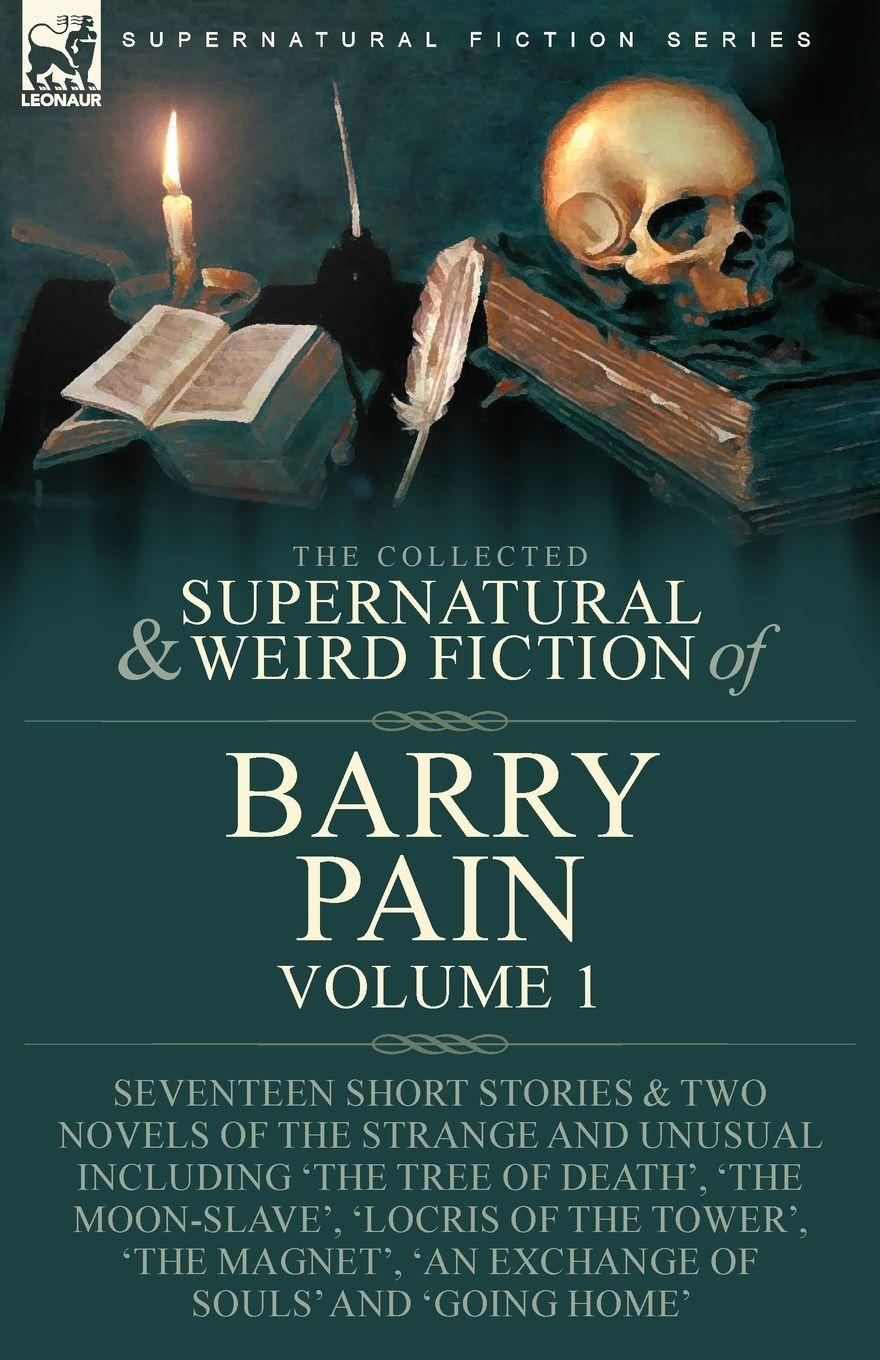 Vorderes Coverbild The Collected Supernatural and Weird Fiction of Barry Pain-Volume 1