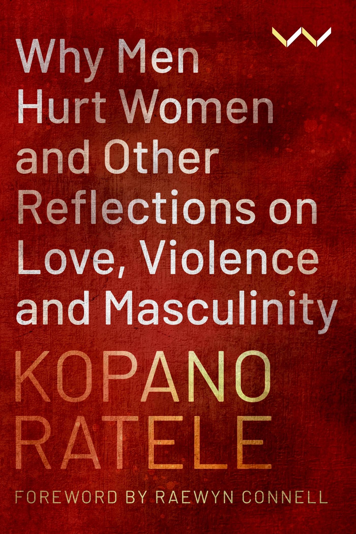 Vorderes Coverbild Why Men Hurt Women and Other Reflections on Love, Violence and Masculinity