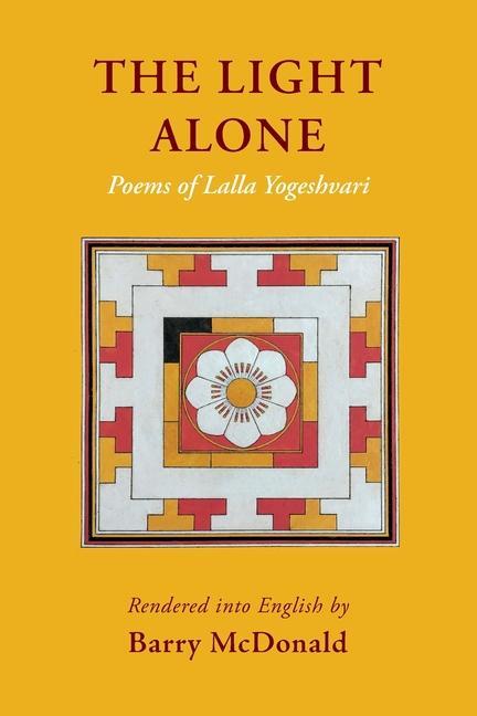 Vorderes Coverbild The Light Alone: Poems of Lalla Yogeshvari: Poems