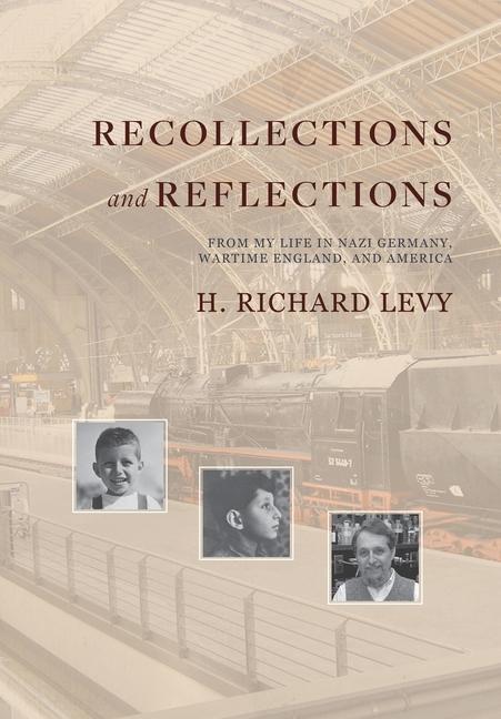 Vorderes Coverbild Recollections and Reflections: From My Life in Nazi Germany, Wartime England, and America