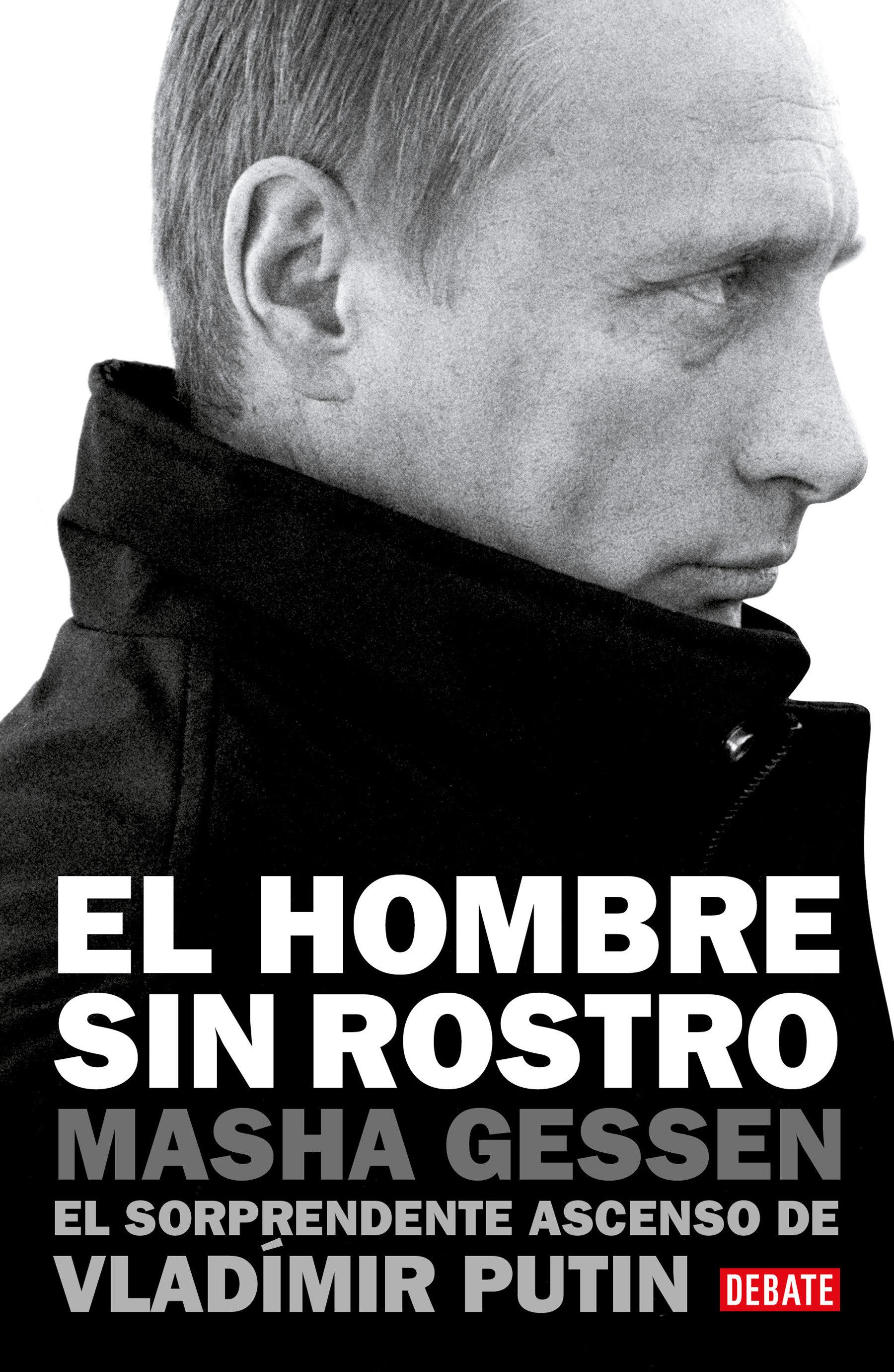 Vorderes Coverbild El Hombre Sin Rostro: El Sorprendente Ascenso de Vladímir Putin / The Man Without a Face: The Unlikely Rise of Vladimir Putin