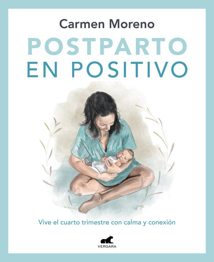 Vorderes Coverbild Postparto En Positivo: Vive El Cuarto Trimestre Con Calma Y Conexión / Positive Postpartum: Enjoy the Fourth Trimester Calm and Connected