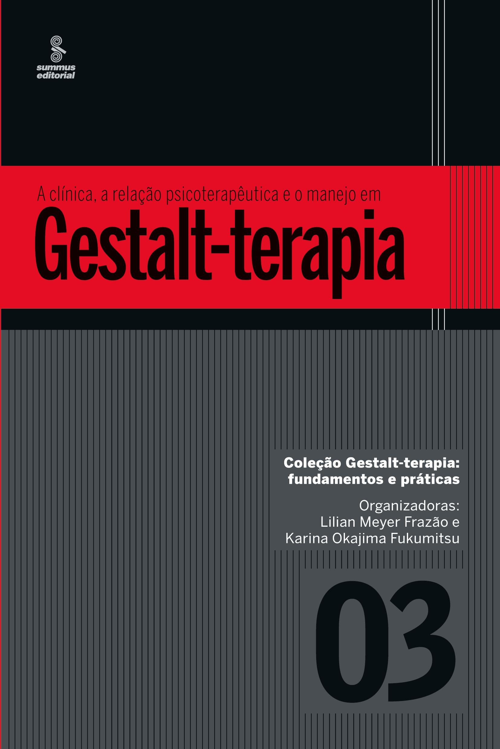 Vorderes Coverbild A clínica, a relação psicoterapêutica e o manejo em gestalt-terapia