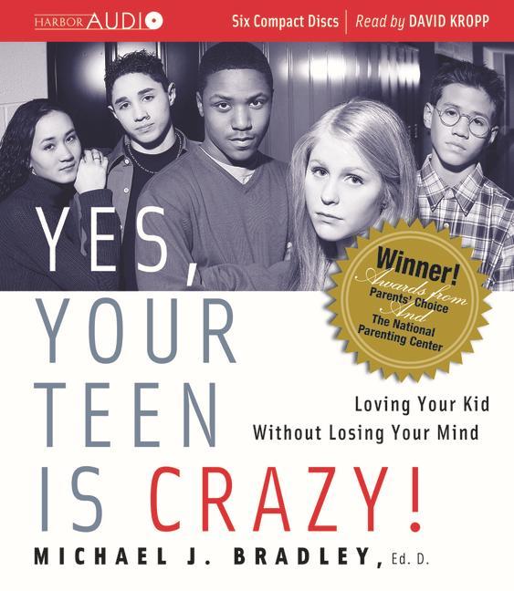 Vorderes Coverbild Yes, Your Teen Is Crazy!