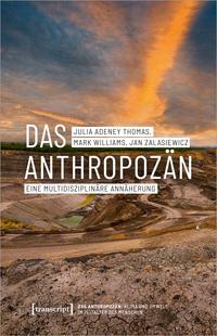 Vorderes Coverbild Das Anthropozän - Eine multidisziplinäre Annäherung