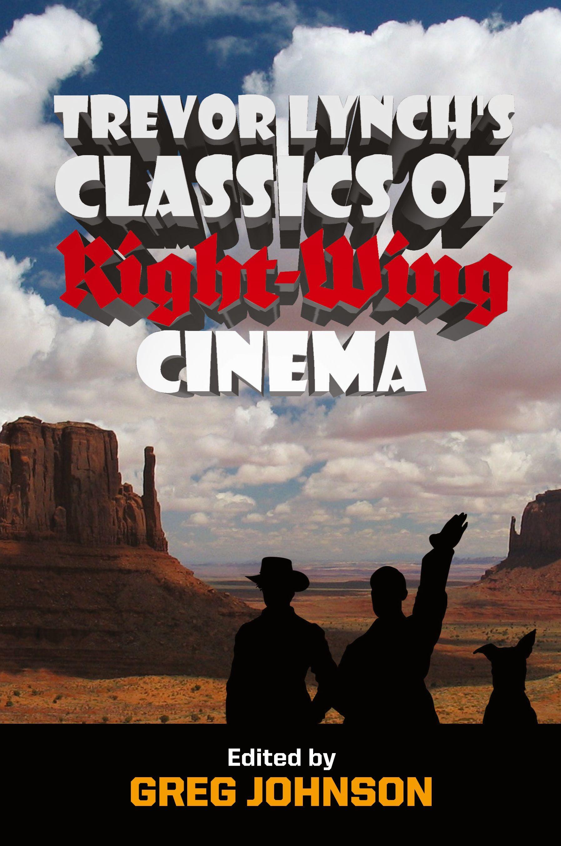 Vorderes Coverbild Trevor Lynch's Classics of Right-Wing Cinema