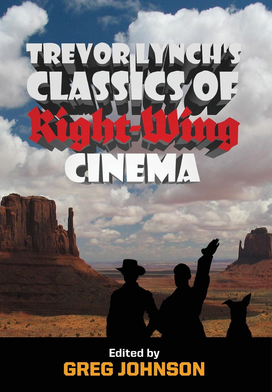 Vorderes Coverbild Trevor Lynch's Classics of Right-Wing Cinema