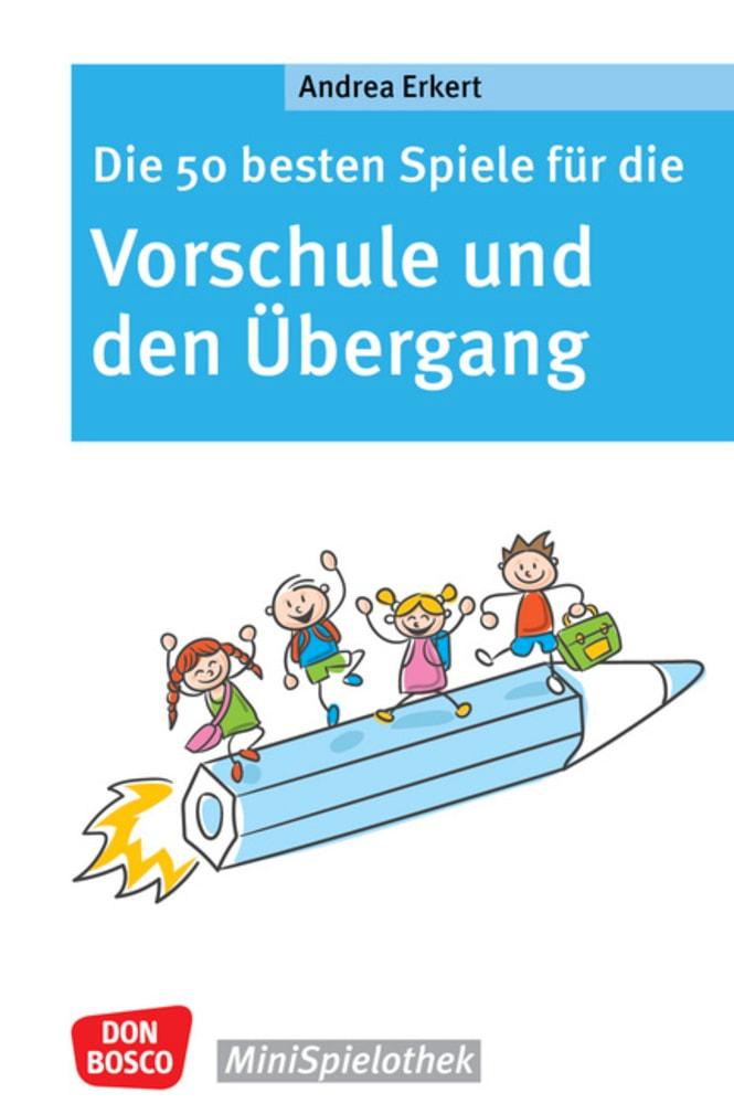 Vorderes Coverbild Die 50 besten Spiele für die Vorschule und den Übergang
