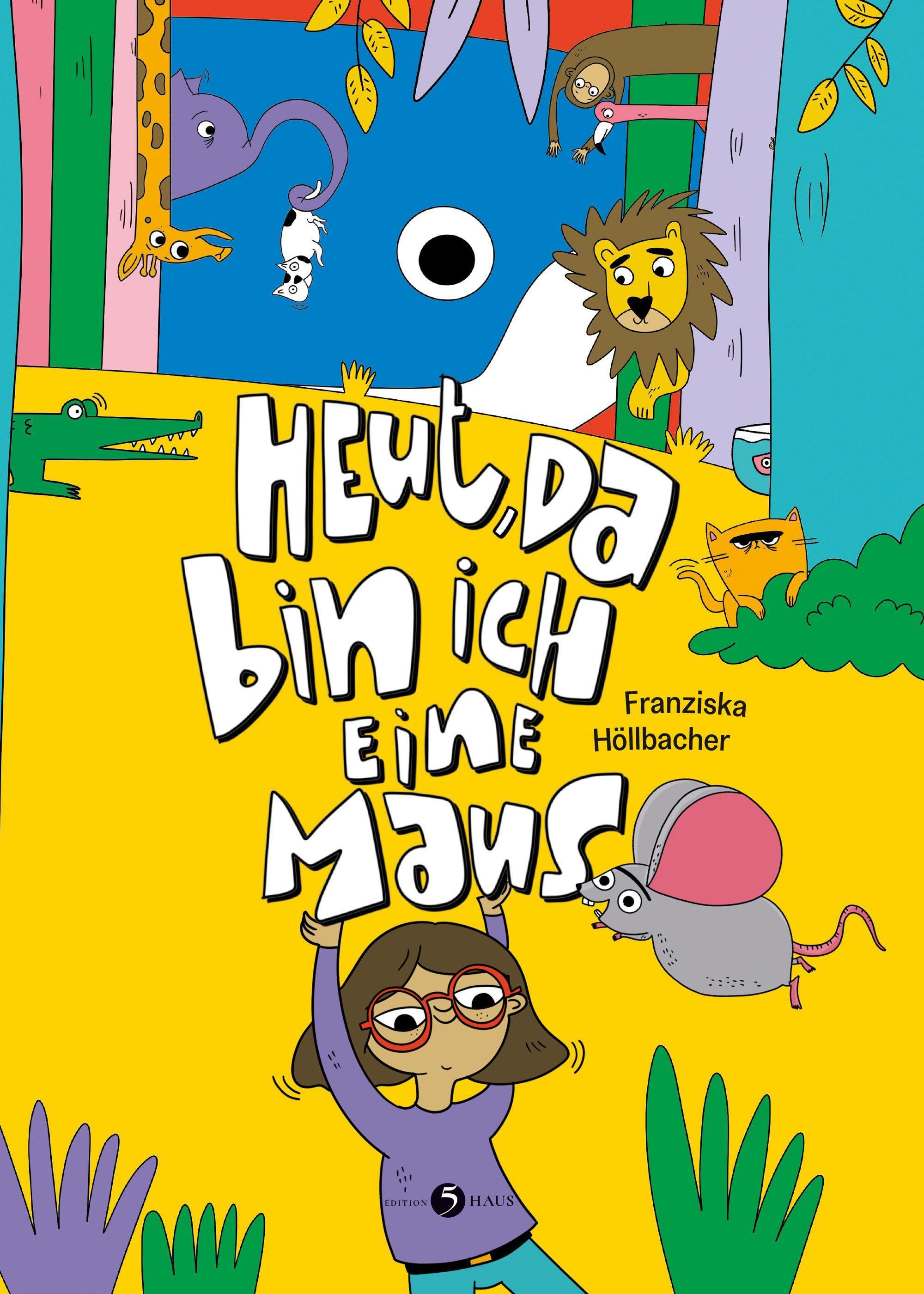 Vorderes Coverbild Heut, da bin ich eine Maus