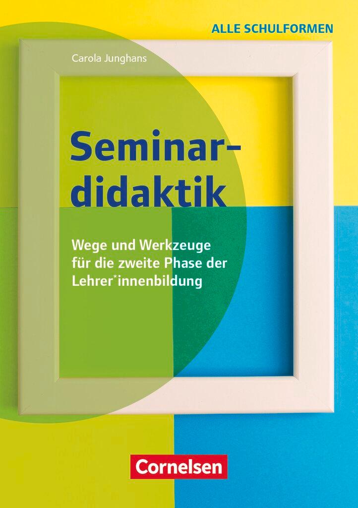 Vorderes Coverbild Seminardidaktik - Wege und Werkzeuge für die zweite Phase der Lehrer*innenbildung