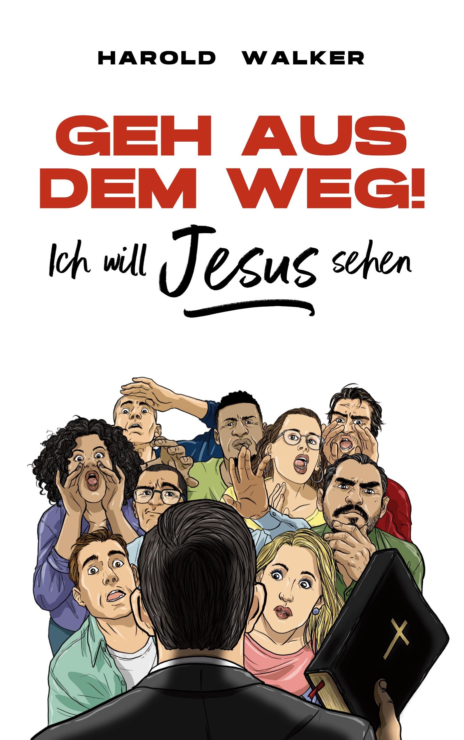 Vorderes Coverbild Geh aus dem Weg! Ich will Jesus sehen
