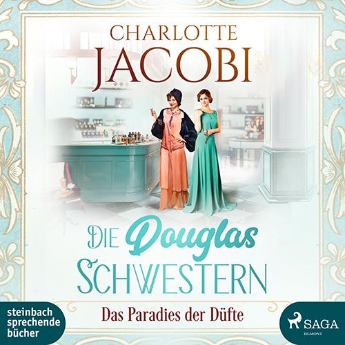 Vorderes Coverbild Die Douglas-Schwestern - Das Paradies der Düfte