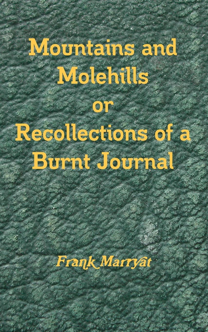 Vorderes Coverbild Mountains and Molehills or Recollections of a Burnt Journal