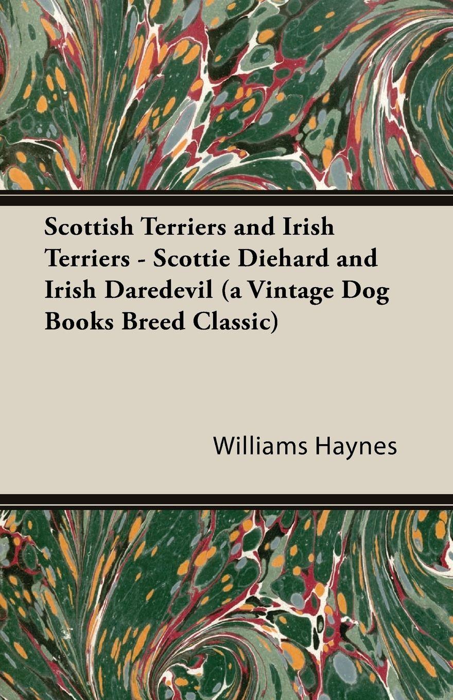 Vorderes Coverbild Scottish Terriers and Irish Terriers - Scottie Diehard and Irish Daredevil (a Vintage Dog Books Breed Classic)
