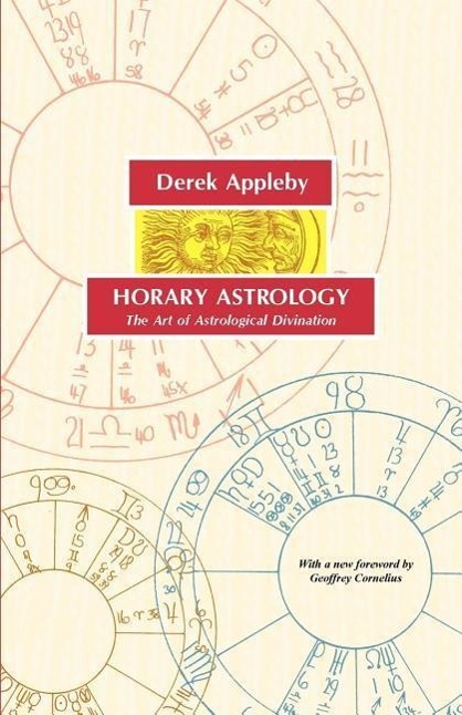 Vorderes Coverbild Horary Astrology, the Art of Astrological Divination