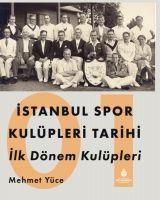 Vorderes Coverbild Istanbul Spor Kulüpleri Tarihi Ilk Dönem Kulüpleri Cilt 1