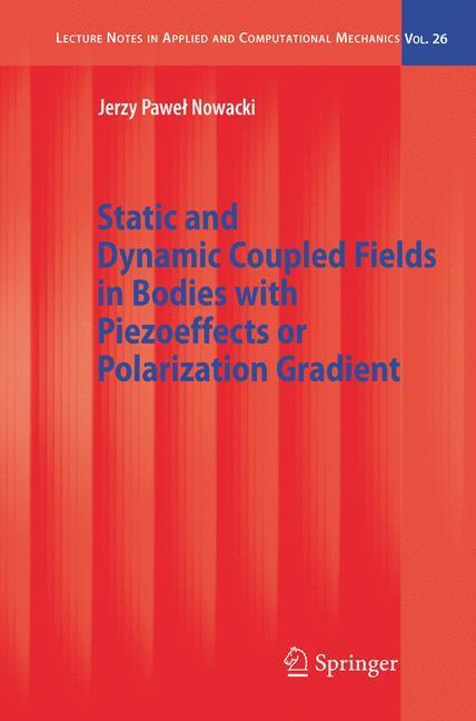 Vorderes Coverbild Static and Dynamic Coupled Fields in Bodies with Piezoeffects or Polarization Gradient