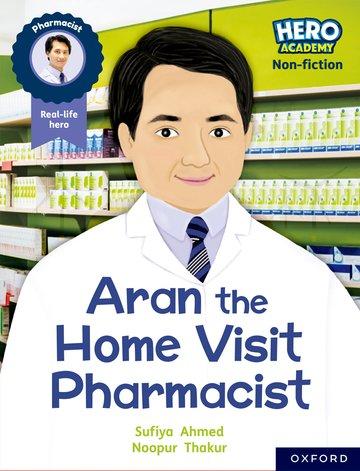 Vorderes Coverbild Hero Academy Non-fiction: Oxford Reading Level 7, Book Band Turquoise: Aran the Home Visit Pharmacist
