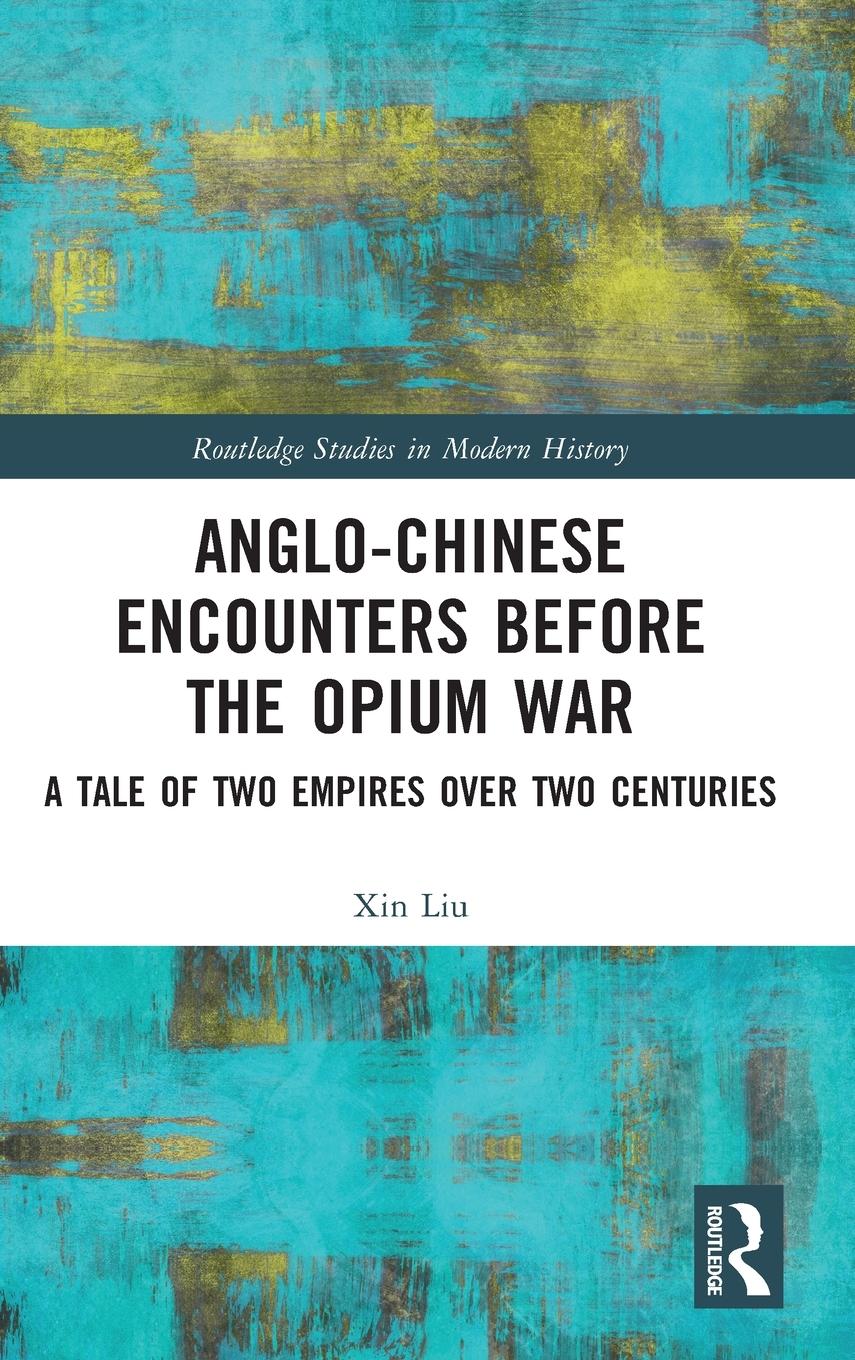 Vorderes Coverbild Anglo-Chinese Encounters Before the Opium War
