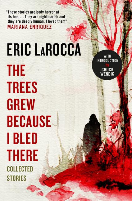 Vorderes Coverbild The Trees Grew Because I Bled There: Collected Stories