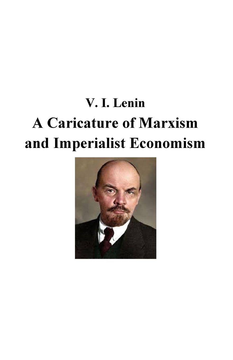 Vorderes Coverbild A Caricature of Marxism  and Imperialist Economism