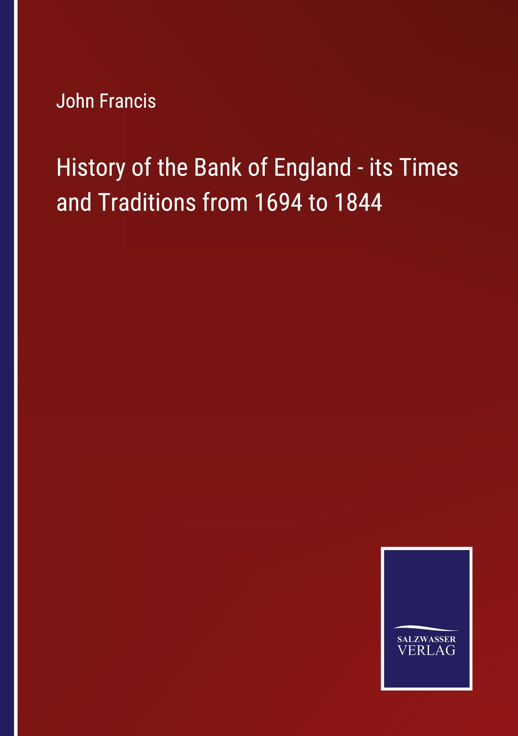 Vorderes Coverbild History of the Bank of England - its Times and Traditions from 1694 to 1844