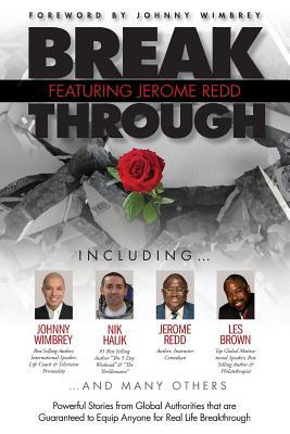 Vorderes Coverbild Break Through Featuring Jerome Redd: Powerful Stories from Global Authorities That Are Guaranteed to Equip Anyone for Real Life Breakthroughs
