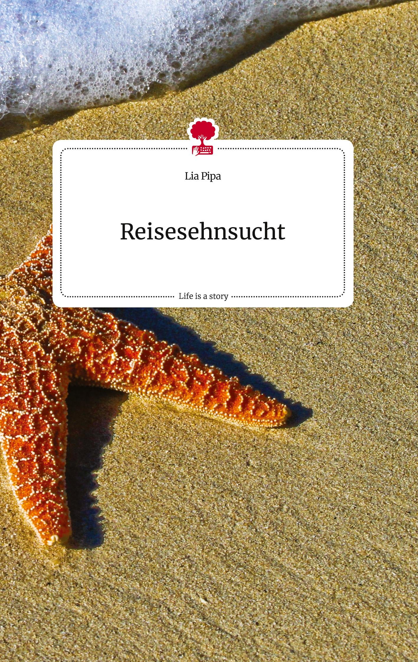 Vorderes Coverbild Reisesehnsucht. Life is a Story - story.one