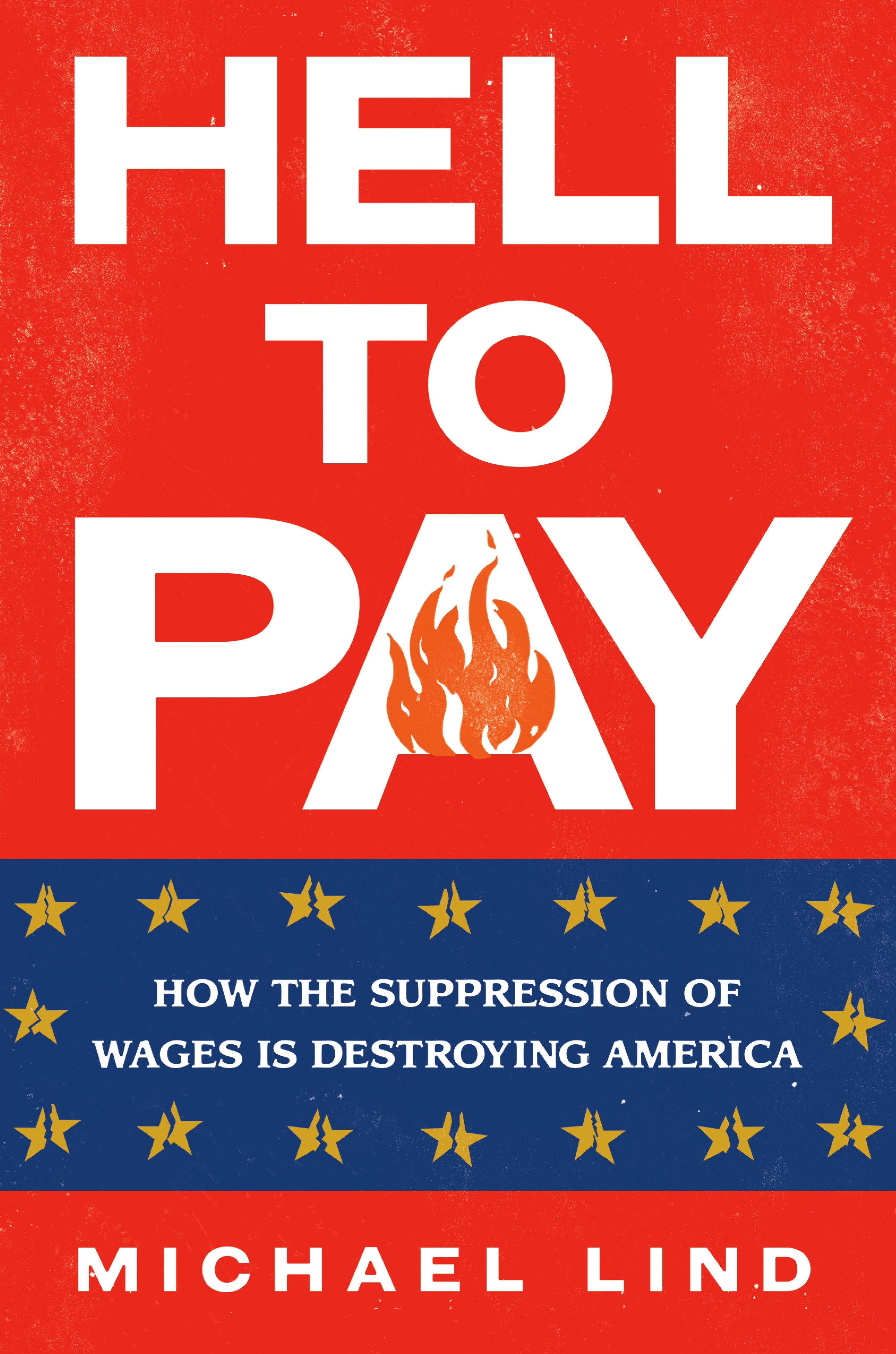 Vorderes Coverbild Hell to Pay: How the Suppression of Wages Is Destroying America