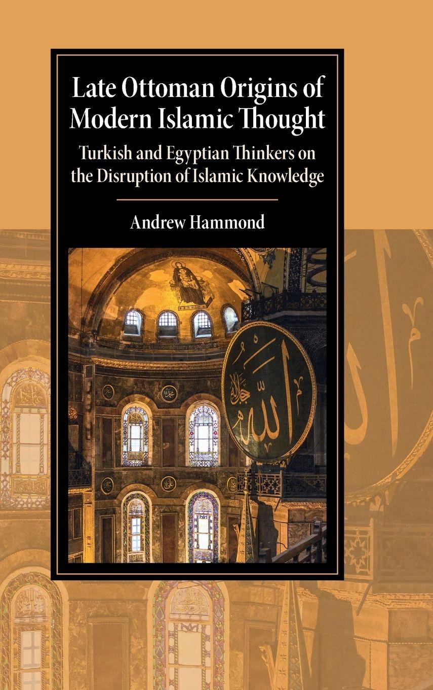 Vorderes Coverbild Late Ottoman Origins of Modern Islamic Thought