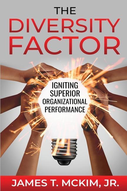 Vorderes Coverbild The Diversity Factor: Igniting Superior Organizational Performance