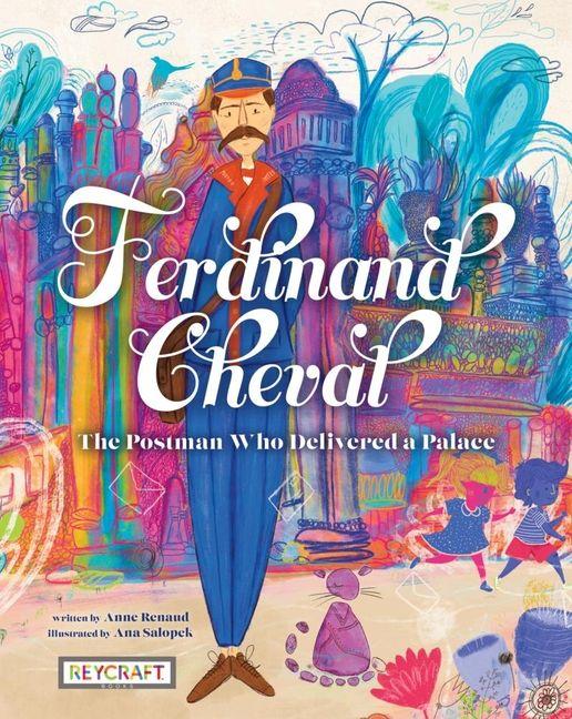 Vorderes Coverbild Ferdinand Cheval: The Postman Who Delivered a Palace