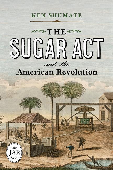 Vorderes Coverbild The Sugar ACT and the American Revolution