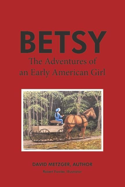 Vorderes Coverbild Betsy: The Adventures of an Early American Girl