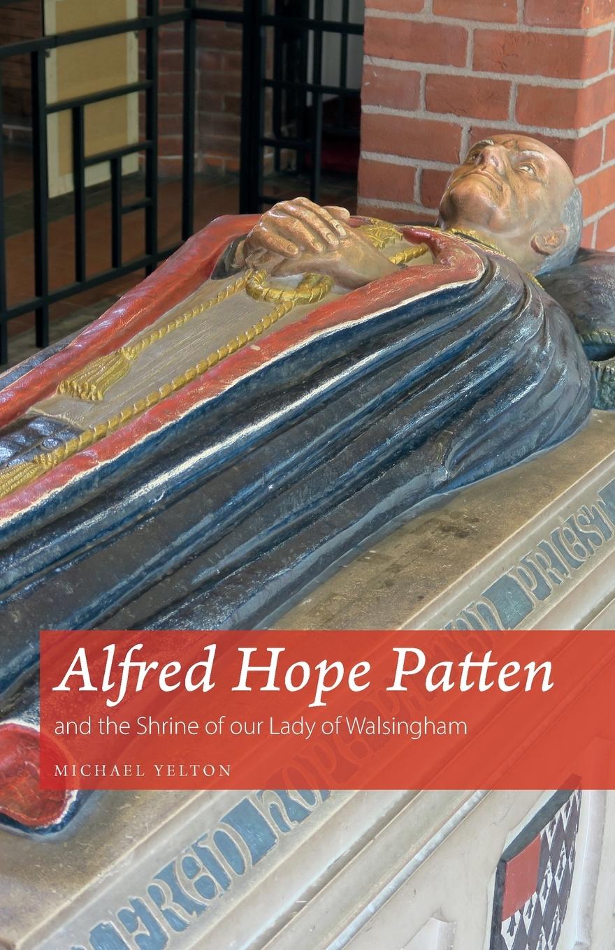 Vorderes Coverbild Alfred Hope Patten and the Shrine of our Lady of Walsingham