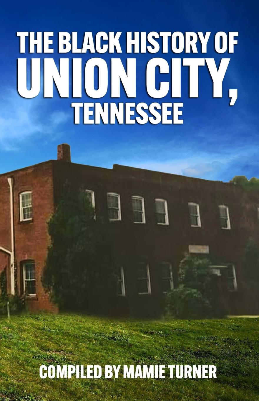 Vorderes Coverbild The Black History of Union City, Tennessee