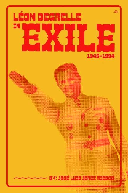 Vorderes Coverbild Léon Degrelle in Exile (1945-1994)