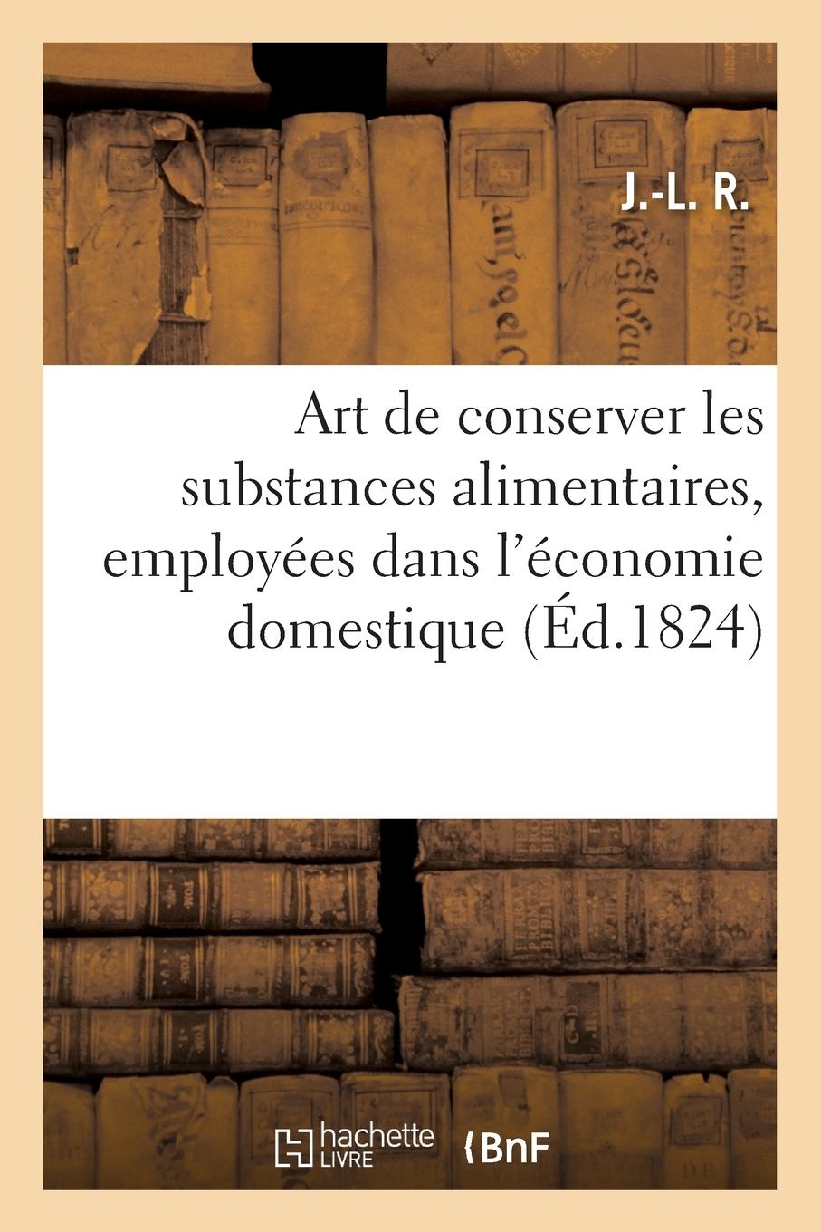 Vorderes Coverbild Art de conserver les substances alimentaires, particulièrement employées dans l'économie
