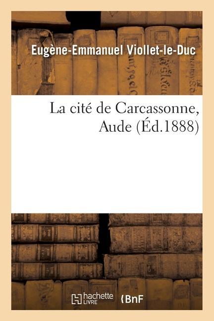 Vorderes Coverbild La cité de Carcassonne, Aude