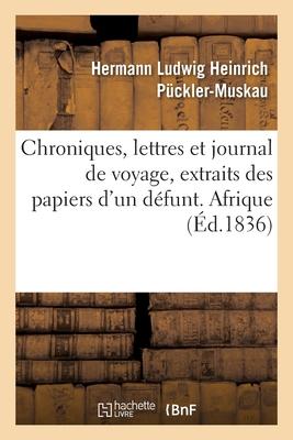 Vorderes Coverbild Chroniques, lettres et journal de voyage, extraits des papiers d'un défunt. Afrique