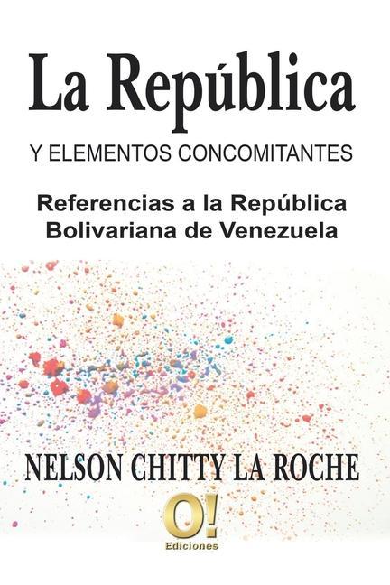 Vorderes Coverbild La República y elementos concomitantes: Referencias a la República Bolivariana de Venezuela